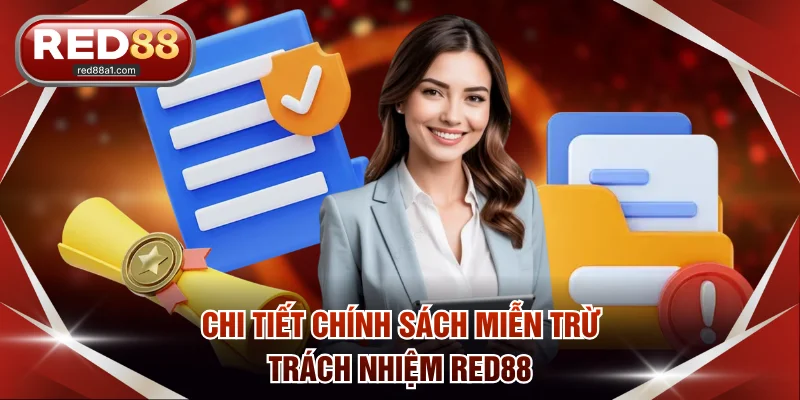 Chi tiết chính sách miễn trừ trách nhiệm RED88