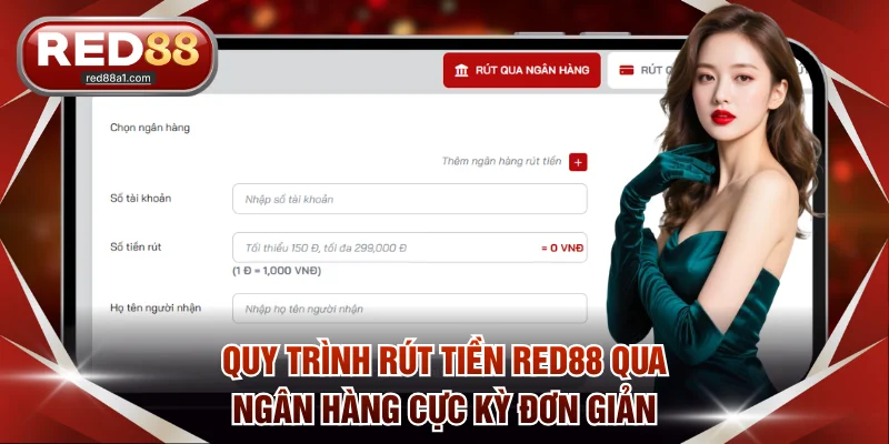 Quy trình rút tiền RED88 qua ngân hàng cực kỳ đơn giản