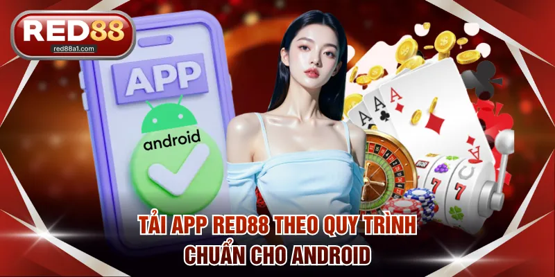 Tải app RED88 theo quy trình chuẩn cho Android