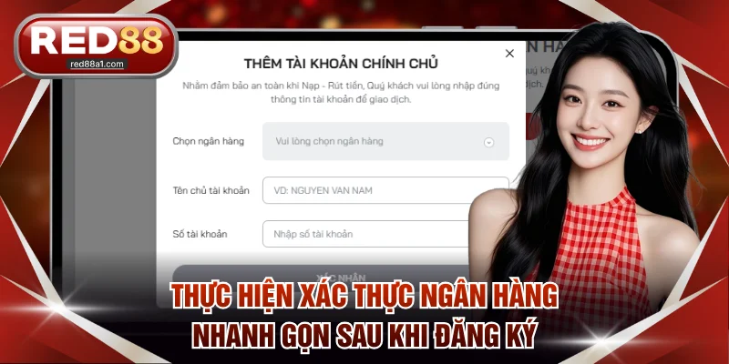 Thực hiện xác thực ngân hàng nhanh gọn sau khi đăng ký