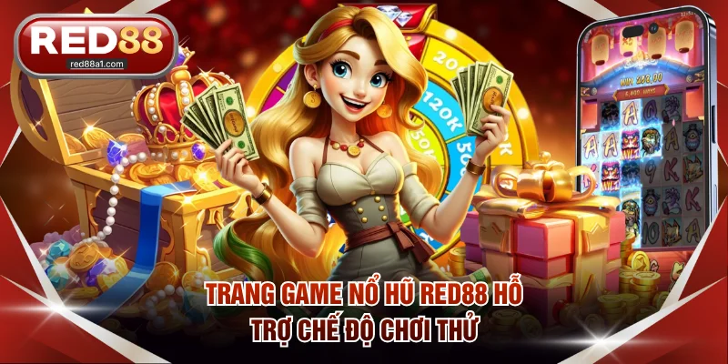 Trang game nổ hũ RED88 hỗ trợ chế độ chơi thử